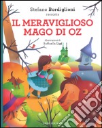 Il meraviglioso mago di Oz da Lyman Frank Baum. Ediz. illustrata