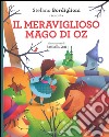 Il meraviglioso mago di Oz da Lyman Frank Baum. Ediz. illustrata libro