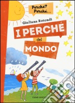 I perché del mondo. Ediz. a colori libro