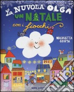 La nuvola Olga. Un Natale con i fiocchi. Ediz. illustrata libro