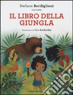 Il libro della giungla da Rudyard Kipling. Ediz. a colori