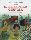 Il libro della giungla da Rudyard Kipling. Ediz. a colori libro