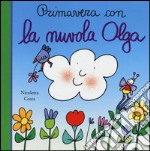 Primavera con la nuvola Olga. Ediz. a colori libro