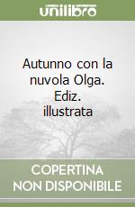 Autunno con la nuvola Olga. Ediz. illustrata libro