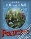 Pollicino. Le più belle fiabe illustrate. Ediz. a colori libro