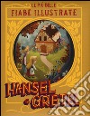 Hansel & Gretel. Le più belle fiabe illustrate. Ediz. a colori libro