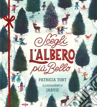 Scegli l'albero più bello. Ediz. a colori libro