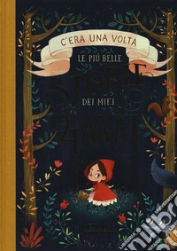 C'era una volta. Le più belle storie dei miei 4 anni. Ediz. a colori libro