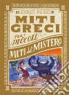 Miti del mistero. Miti greci per i piccoli. Vol. 2 libro