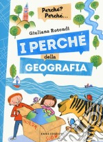 I perché della geografia. Ediz. a colori libro