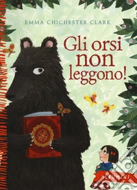 Gli orsi non leggono! Ediz. a colori libro