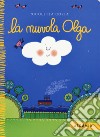 La nuvola Olga. Ediz. a colori libro