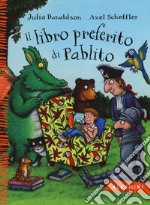 Il libro preferito di Pablito. Ediz. a colori libro