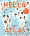 Hello atlas. Ediz. a colori. Con App libro di Handicott Ben