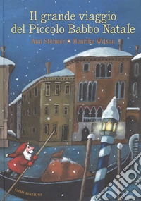 Il grande viaggio del piccolo Babbo Natale. Ediz. a colori libro