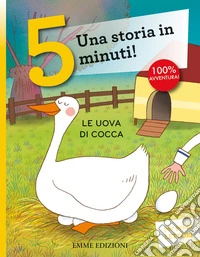 Le uova di Cocca. Una storia in 5 minuti! Ediz. a colori libro