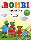 La famiglia Bombi. I Bombi. Ediz. a colori libro