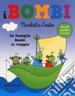 La famiglia Bombi in viaggio. I Bombi. Ediz. a colori libro