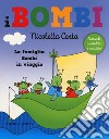 La famiglia Bombi in viaggio. I Bombi. Ediz. a colori libro