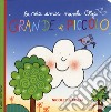 Grande e piccolo. Ediz. a colori libro