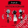 Scopri gli... antichi romani libro