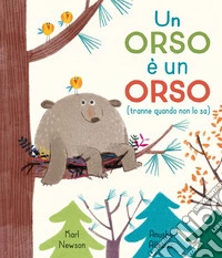 Un orso è un orso (tranne quando non lo sa) libro