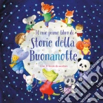 Il mio primo libro di storie della buonanotte. Ediz. a colori