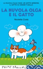 La Nuvola Olga e il gatto. Stampatello maiuscolo. Ediz. a colori libro