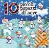 10 piccoli pupazzi di neve libro
