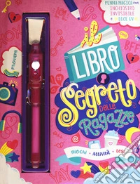Il libro segreto delle ragazze. Ediz. a colori. Con gadget libro