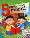 Leggo una storia in... 5 minuti! Ediz. a colori libro