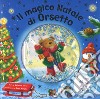 Il magico Natale di Orsetto libro