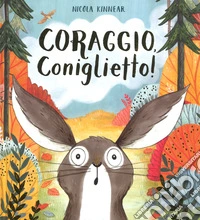 Coraggio, coniglietto! Ediz. a colori libro