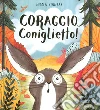 Coraggio, coniglietto! Ediz. a colori libro