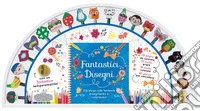 Fantastici disegni. Ediz. a spirale. Con gadget libro