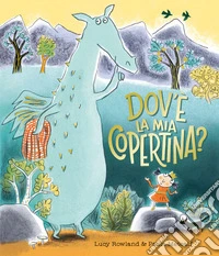 Dov'è la mia copertina? Ediz. illustrata libro