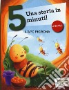 L'ape pigrona. Una storia in 5 minuti! Ediz. a colori libro