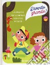 La prima gita senza mamma e papà. Divento grande! Ediz. a colori libro