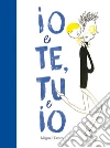 Io e te, tu e io libro