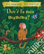 Dov'è la mia mamma? Ediz. a colori libro