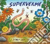 Superverme. Ediz. illustrata libro