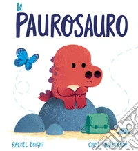 Il paurosauro. Ediz. a colori libro