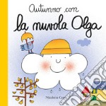 Autunno con la nuvola Olga. Ediz. a colori libro