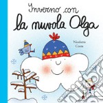 Inverno con la nuvola Olga. Ediz. a colori libro