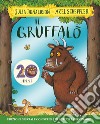 Il Gruffalò. 20 anni. Ediz. speciale libro