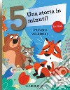 I funghi velenosi. Una storia in 5 minuti! Ediz. a colori libro