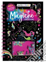 Magiche creature. Gratta & colora. Ediz. a spirale. Con gadget libro