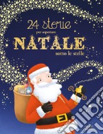 24 storie per aspettare Natale sotto le stelle libro