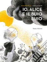 Io, Alice e il buio buio libro