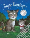 Bigio Randagio. Ediz. a colori libro